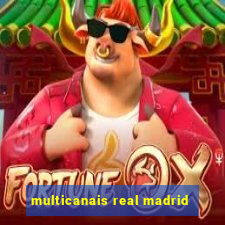 multicanais real madrid